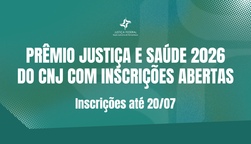 Cartaz escrito Prêmio Justiça e Saúde 2026 do CNJ com inscrições abertas